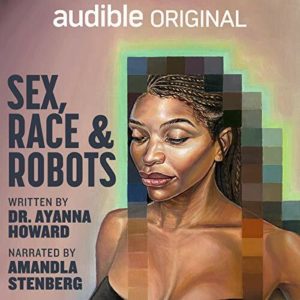 Sex, Race, and Robotics, Howard