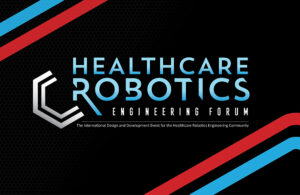 Healthcare Robotics Engineering Forum.