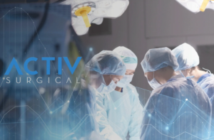 Activ Surgical closes $15M funding to commercialize ActivEdge surgical platform